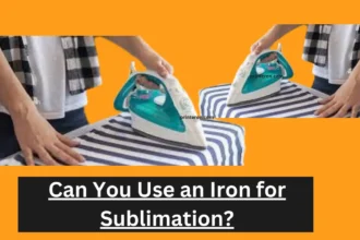 Can You Use an Iron for Sublimation?