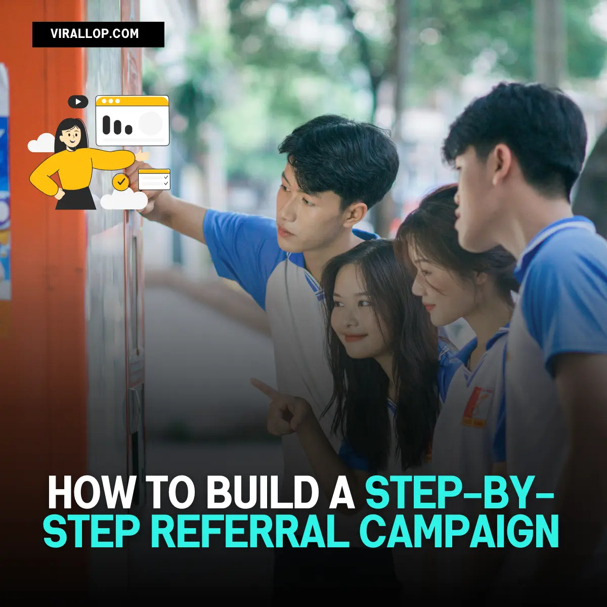 How to Build a Step-by-Step Referral Campaign