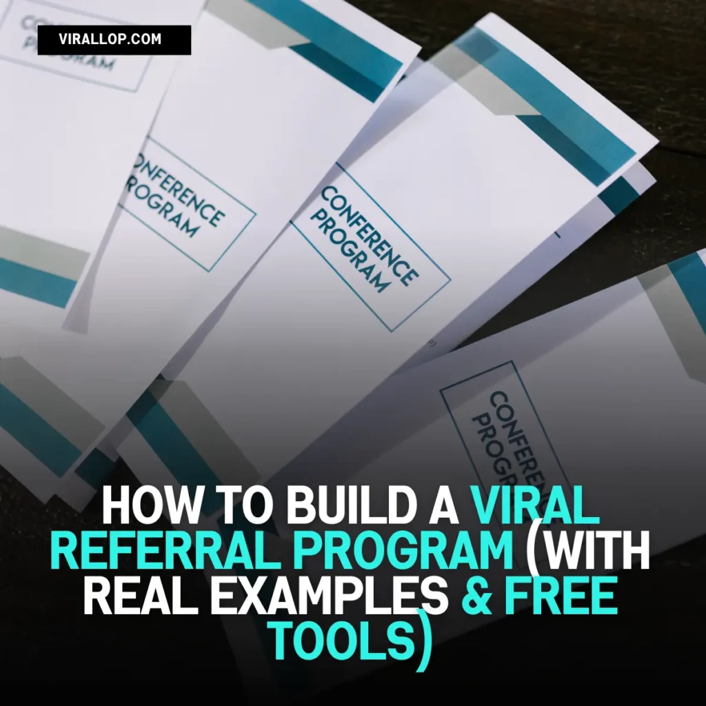 How to Build a Viral Referral Program (With Real Examples & Free Tools)