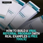 How to Build a Viral Referral Program (With Real Examples & Free Tools)