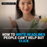 How to Write Headlines People Can’t Help But Click