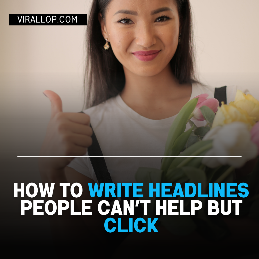How to Write Headlines People Can’t Help But Click