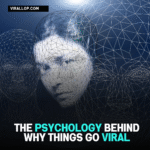 The Psychology Behind Why Things Go Viral