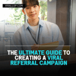 The Ultimate Guide to Creating a Viral Referral Campaign