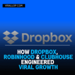 How Dropbox, Robinhood & Clubhouse Engineered Viral Growth